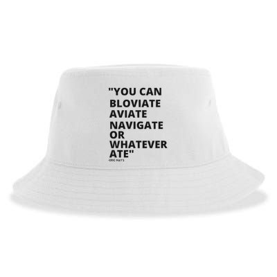 Eric Mays Bloviate Navigate Aviate Or Whatever Ate Sustainable Bucket Hat