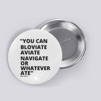 Eric Mays Bloviate Navigate Aviate Or Whatever Ate Button