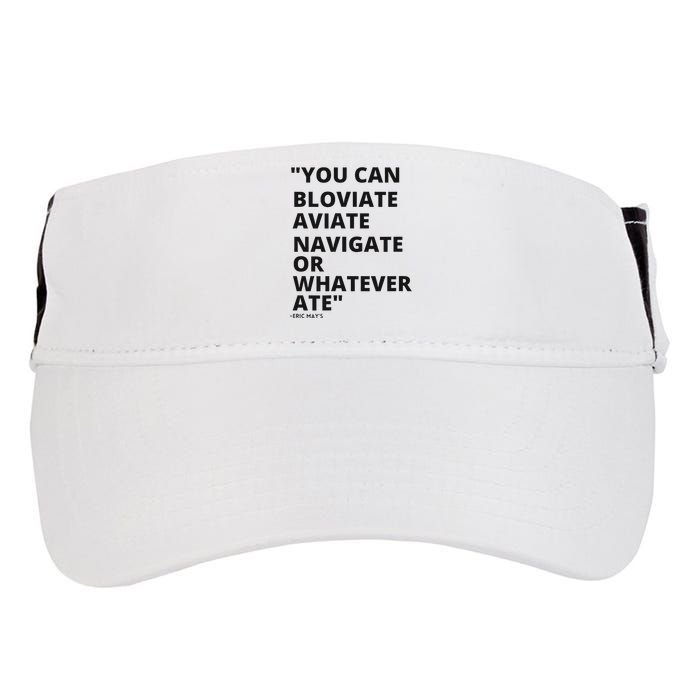Eric Mays Bloviate Navigate Aviate Or Whatever Ate Adult Drive Performance Visor
