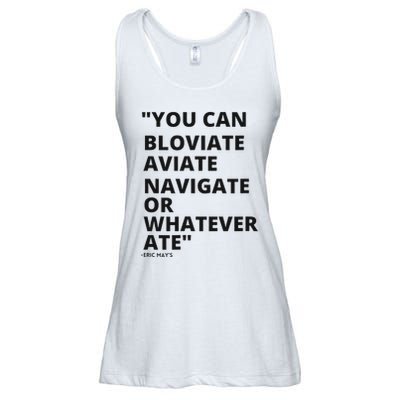 Eric Mays Bloviate Navigate Aviate Or Whatever Ate Ladies Essential Flowy Tank