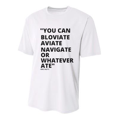 Eric Mays Bloviate Navigate Aviate Or Whatever Ate Youth Performance Sprint T-Shirt