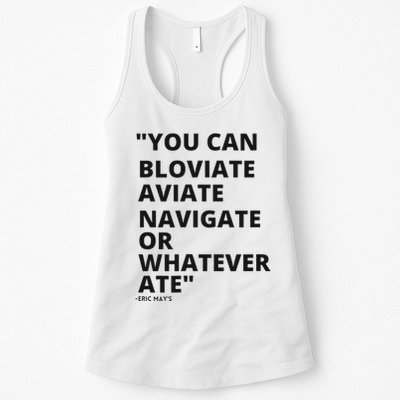 Eric Mays Bloviate Navigate Aviate Or Whatever Ate Womens Tank Top