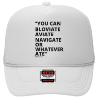 Eric Mays Bloviate Navigate Aviate Or Whatever Ate Trucker Hat