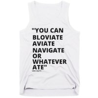 Eric Mays Bloviate Navigate Aviate Or Whatever Ate Tank Top