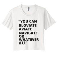 Eric Mays Bloviate Navigate Aviate Or Whatever Ate Crop Top