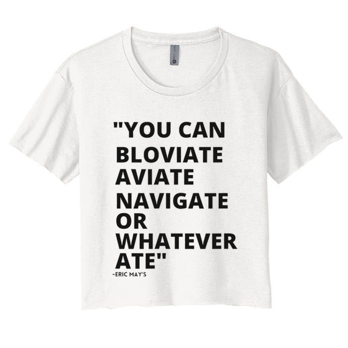 Eric Mays Bloviate Navigate Aviate Or Whatever Ate Crop Top