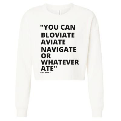 Eric Mays Bloviate Navigate Aviate Or Whatever Ate Cropped Pullover Crew