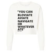 Eric Mays Bloviate Navigate Aviate Or Whatever Ate Cropped Pullover Crew