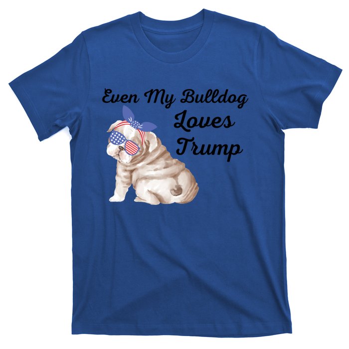 Even My Bulldog Dog Loves Trump The Felon 2024 Us Election Cute Gift T-Shirt