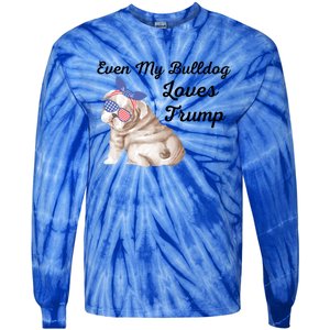 Even My Bulldog Dog Loves Trump The Felon 2024 Us Election Cute Gift Tie-Dye Long Sleeve Shirt