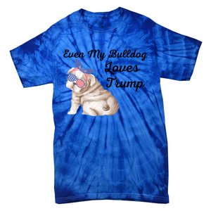 Even My Bulldog Dog Loves Trump The Felon 2024 Us Election Cute Gift Tie-Dye T-Shirt