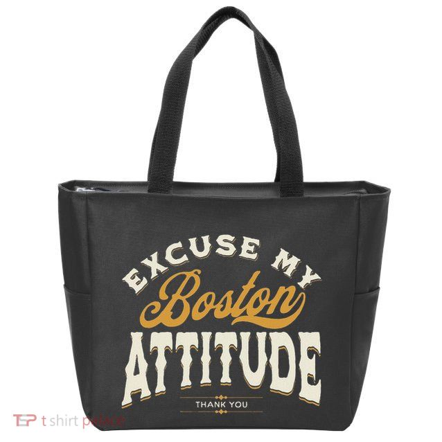 Excuse My Boston Attitude Thank You Zip Tote Bag