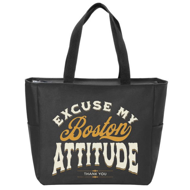 Excuse My Boston Attitude Thank You Zip Tote Bag
