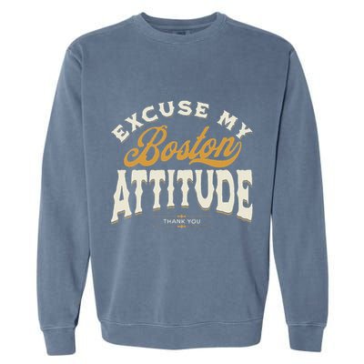 Excuse My Boston Attitude Thank You Garment-Dyed Sweatshirt