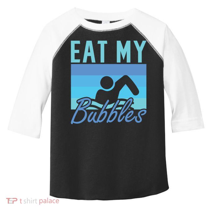 Eat My Bubbles Swim Swimmer Toddler Fine Jersey T-Shirt