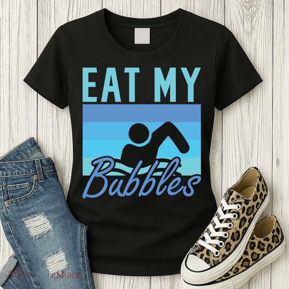Eat My Bubbles Swim Swimmer Womens T-Shirt