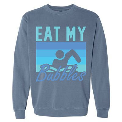 Eat My Bubbles Swim Swimmer Garment-Dyed Sweatshirt