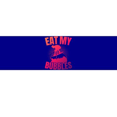 Eat My Bubbles Water Sport Water Ski Water Skiing Gift Bumper Sticker