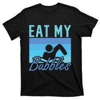 Eat My Bubbles Swim Swimmer T-Shirt