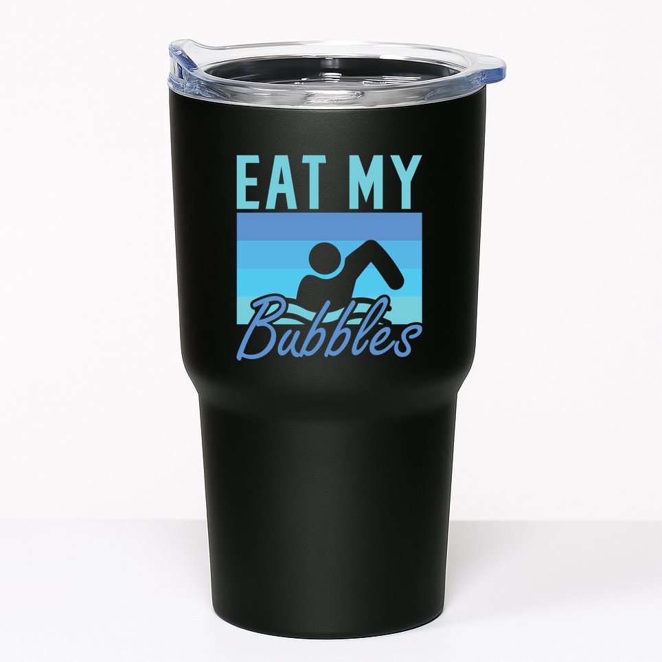 Eat My Bubbles Swim Swimmer Tumbler