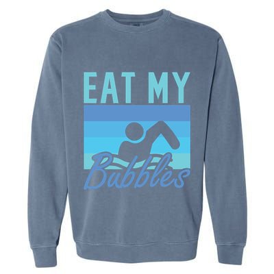 Eat My Bubbles Swim Swimmer Garment-Dyed Sweatshirt