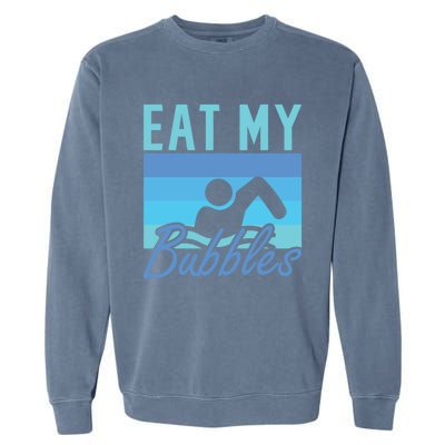 Eat My Bubbles Swim Swimmer Garment-Dyed Sweatshirt