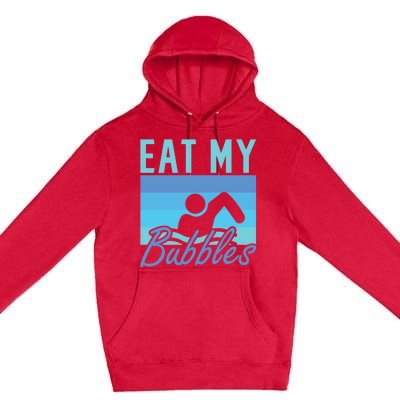 Eat My Bubbles Swim Swimmer Premium Pullover Hoodie