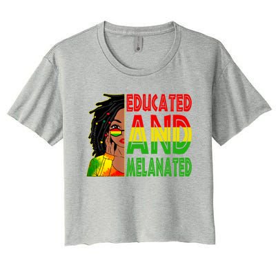 Educated Melanated Black Teacher Black History Juneteenth Gift Women's Crop Top Tee