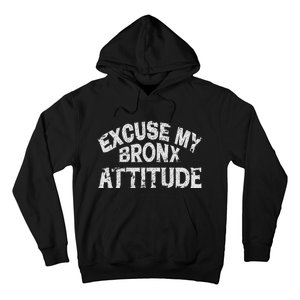 Excuse My Bronx New York Attitude Funny Ny Hoodie