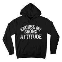 Excuse My Bronx New York Attitude Funny Ny Hoodie