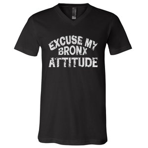 Excuse My Bronx New York Attitude Funny Ny V-Neck T-Shirt