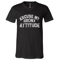 Excuse My Bronx New York Attitude Funny Ny V-Neck T-Shirt