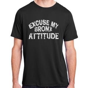 Excuse My Bronx New York Attitude Funny Ny Adult ChromaSoft Performance T-Shirt