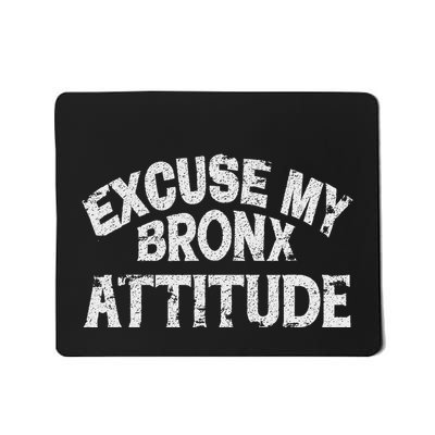 Excuse My Bronx New York Attitude Funny Ny Mousepad