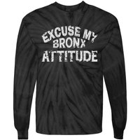 Excuse My Bronx New York Attitude Funny Ny Tie-Dye Long Sleeve Shirt