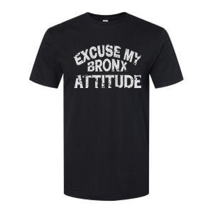 Excuse My Bronx New York Attitude Funny Ny Softstyle CVC T-Shirt