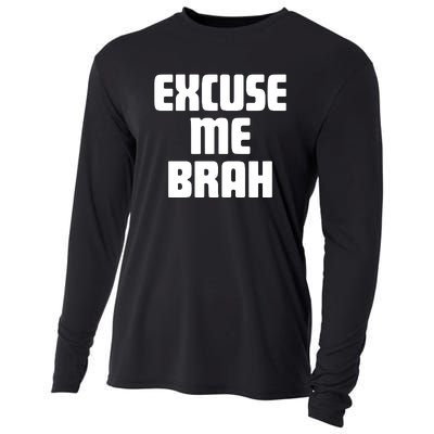 Excuse Me Brah Cooling Performance Long Sleeve Crew