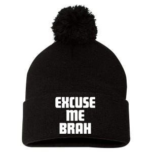 Excuse Me Brah Pom Pom 12in Knit Beanie