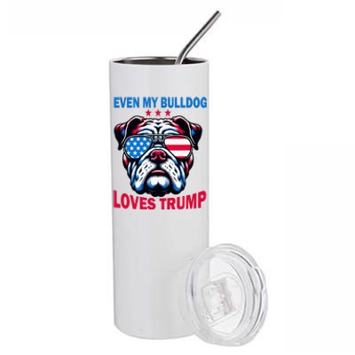 Even My Bulldog Loves Trump Trump Supporter Dog Lover Stainless Steel Tumbler