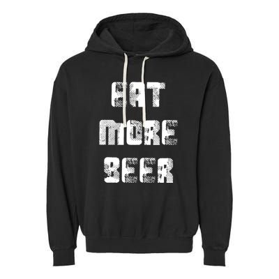 Eat More Beer Distressed Funny Drinking Garment-Dyed Fleece Hoodie