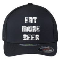 Eat More Beer Distressed Funny Drinking Flexfit Unipanel Trucker Cap