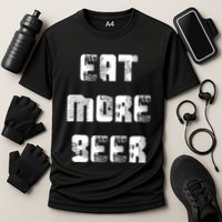 Eat More Beer Distressed Funny Drinking Performance Shirt