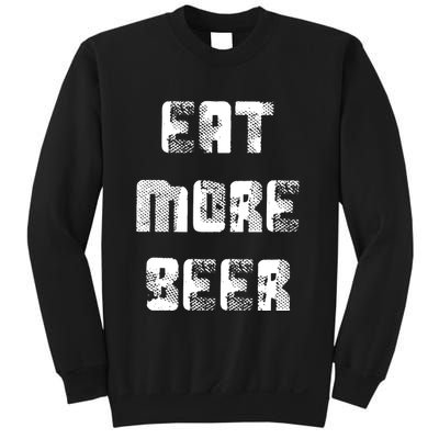 Eat More Beer Distressed Funny Drinking Sweatshirt