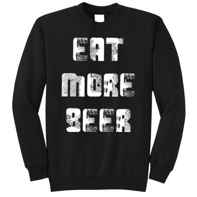 Eat More Beer Distressed Funny Drinking Sweatshirt