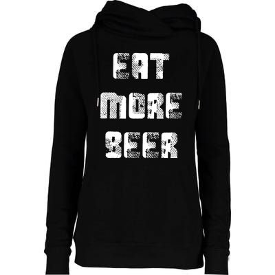 Eat More Beer Distressed Funny Drinking Womens Funnel Neck Pullover Hood