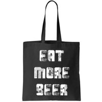 Eat More Beer Distressed Funny Drinking Bag