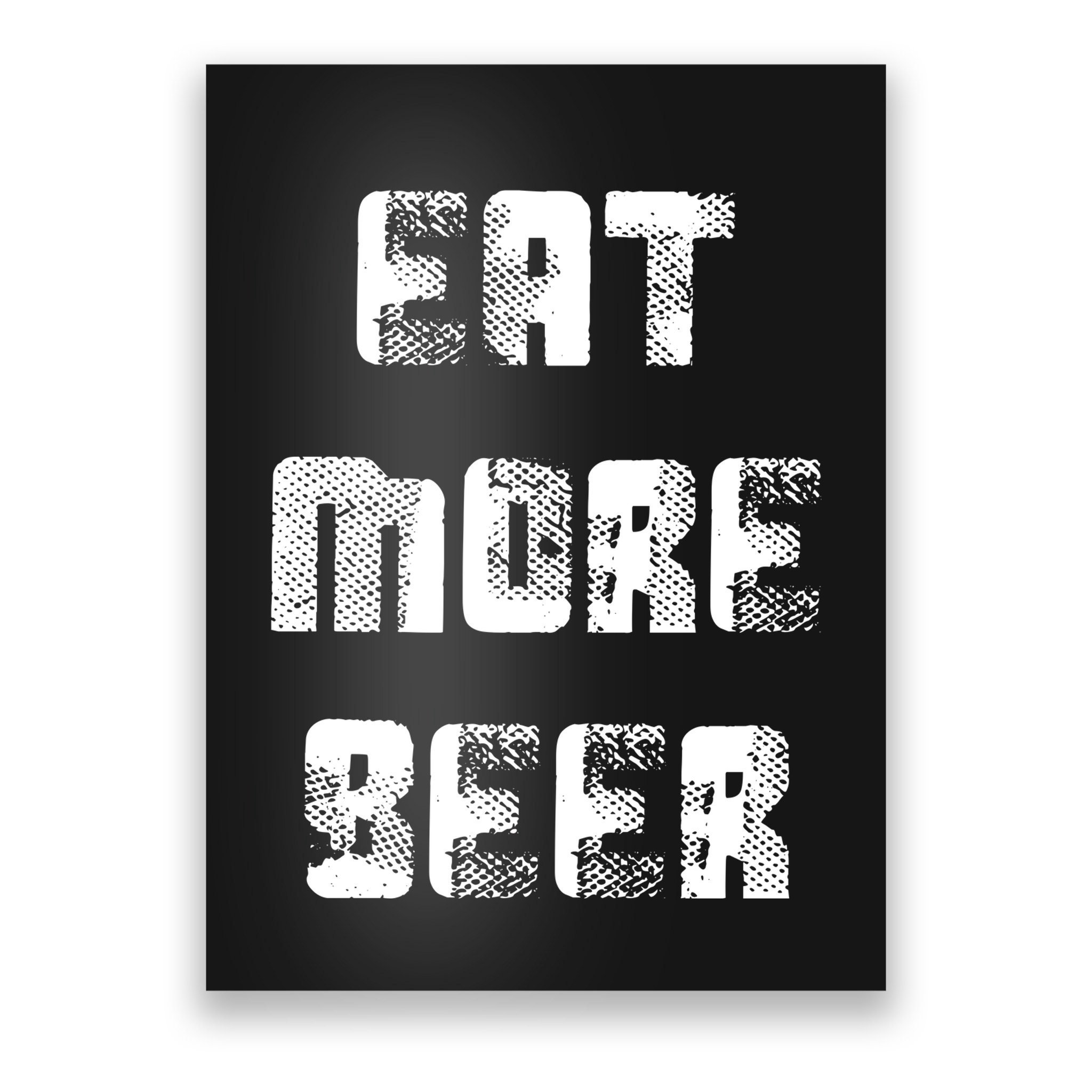Eat More Beer Distressed Funny Drinking Poster