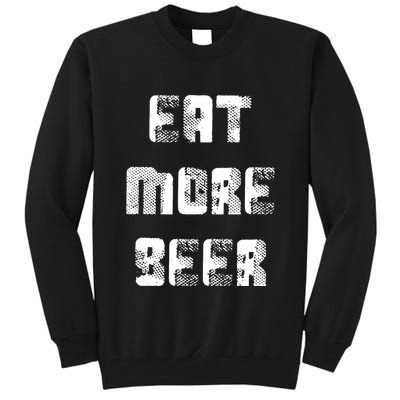 Eat More Beer Distressed Funny Drinking Tall Sweatshirt