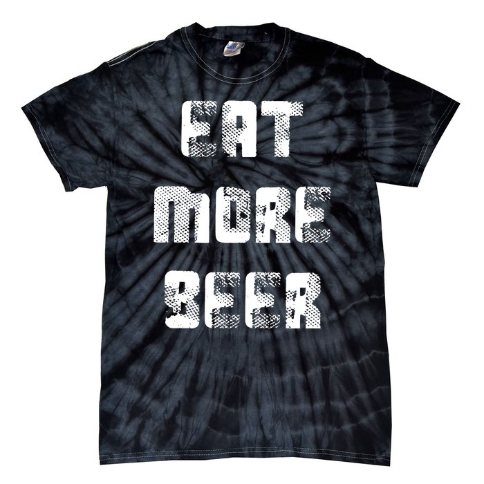 Eat More Beer Distressed Funny Drinking Tie-Dye T-Shirt