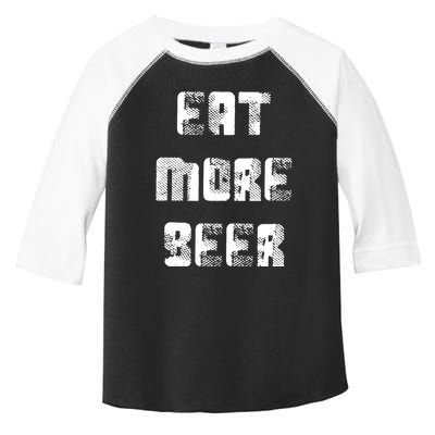 Eat More Beer Distressed Funny Drinking Toddler Fine Jersey T-Shirt
